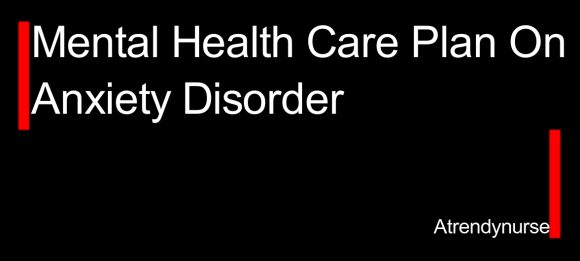 Mental Health Care Plan On Anxiety Disorder