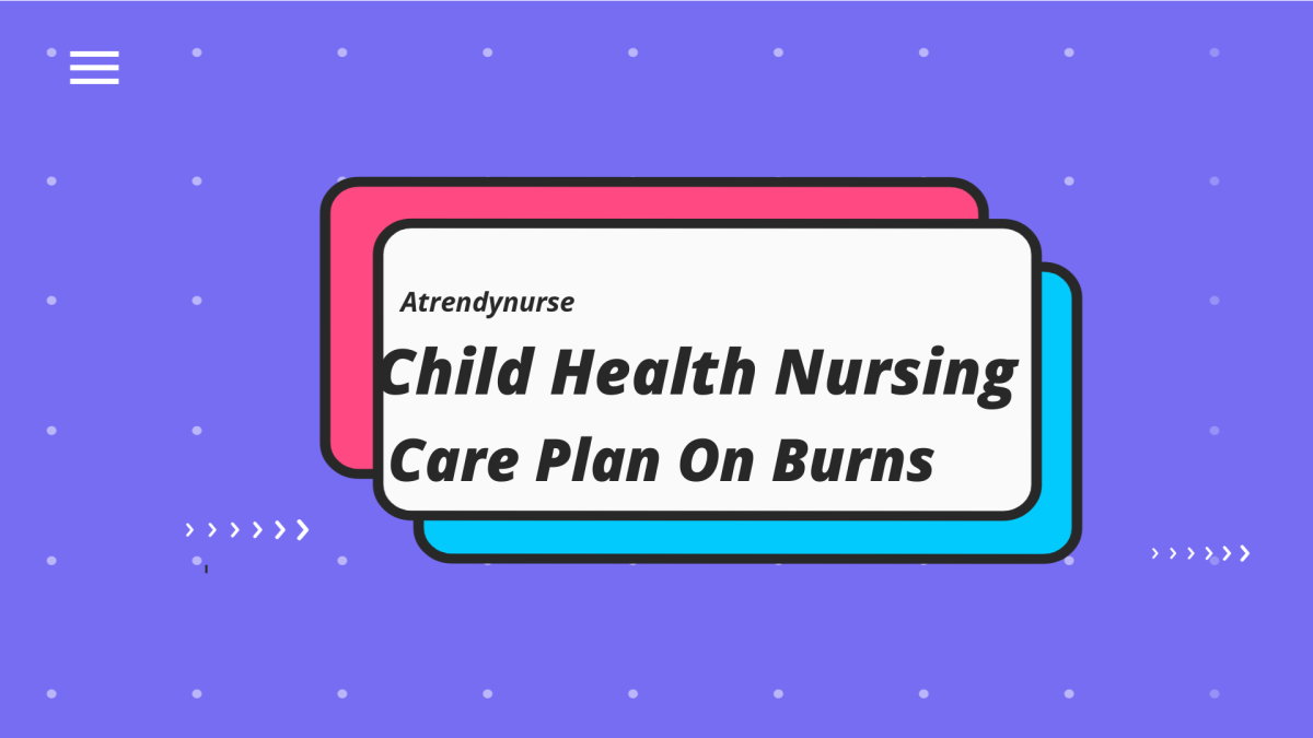 Child Health Nursing Care Plan On Burns