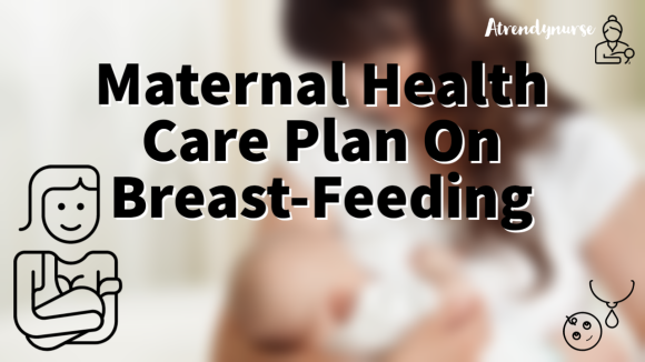 Maternal And Child Health Care Plan On Breast-Feeding.