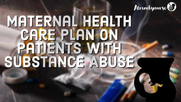 Maternal Health Care Plan On Patients With Substance Abuse
