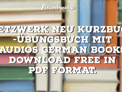 Netzwerk Neu Kurzbuch -Übungsbuch mit Audios German Books Download free in PDF format- Part II.